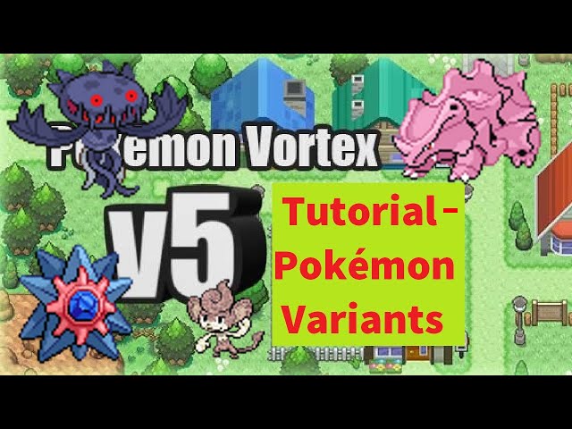 Pokémon Vortex V5 - Pokémon Variants - Beginner Tutorial 